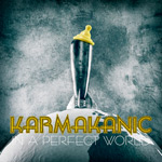 Karmakanic In a Perfect World album new music review