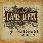 Lance Lopez - Handmade Music Review