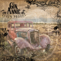 Gin Annie - 100% Proof Music Review