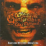 Babylon Mystery Orchestra The Godless, the Godforsaken, and the God Damned new music review