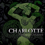 Charlotte Medusa Groove new music review