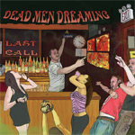 Dead Men Dreaming Last Call album new music review