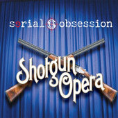 Serial Obsession Shotgun Opera new music review