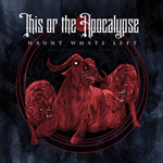This Or The Apocalypse Haunt What's Left new music review