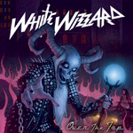 White Wizzard Over the Top new music review