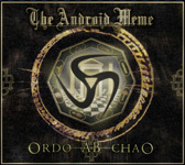 The Android Meme Ordo Ab Chao album new music review