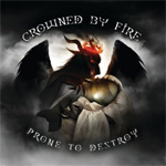 Crowned by Fire Prone to Destroy album