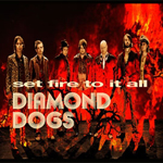 Diamond Dogs Set Fire To It All Review