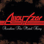 Alloy Czar Awaken the Metal King Album Review