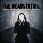 The Dead Station - Episode 1 Like Peering Into The Deepest Ocean Abyss Album Review
