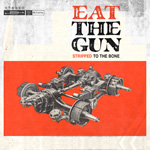 Eat The Gun Stripped to the Bone Album CD Review