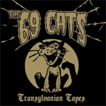 The 69 Cats Transylvanian Tapes CD Album Review
