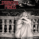 Dreadful Minds - Love Hate Lies CD Album Review