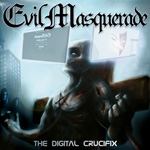 Evil Masquerade The Digital Crucifix CD Album Review