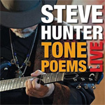 Steve Hunter - Tone Poems Live CD Album Review