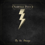 Nashville Pussy Up The Dosage CD Album Review