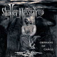 Shatter Messiah Orphans Of Chaos CD Album Review
