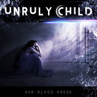 Unruly Child - Our Glass House Album Art