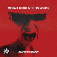 Michael Grant & The Assassins - Always The Villain Album Art