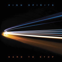 High Spirits - Hard To Stop Album Art