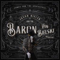 Jason Bieler and the Baron Von Bielski Orchestra - Songs For The Apocalypse Album Art