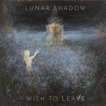 Lunar Shadow - Wish To Leave Album Art
