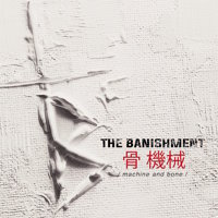 The Banishment - Machine And Bone Album Art