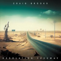 Craig Brooks - Desolation Freeway Album Review