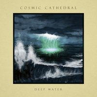 Cosmic Cathedral - Deep Water Album Art