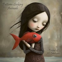 Pattern-Seeking Animals - Friend Of All Creatures Album Art